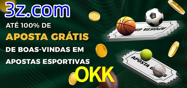 OKK Ate 100% de Aposta Gratis